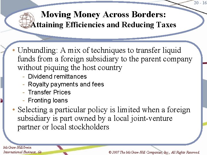 20 - 16 Moving Money Across Borders: Attaining Efficiencies and Reducing Taxes • Unbundling:
