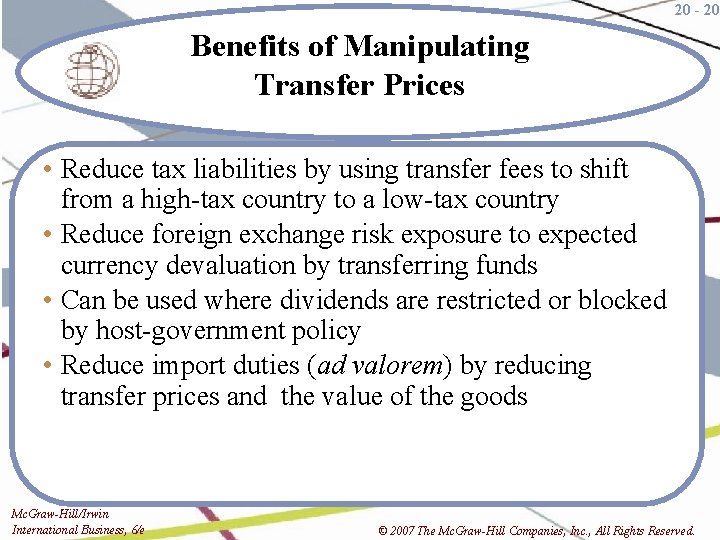 20 - 20 Benefits of Manipulating Transfer Prices • Reduce tax liabilities by using