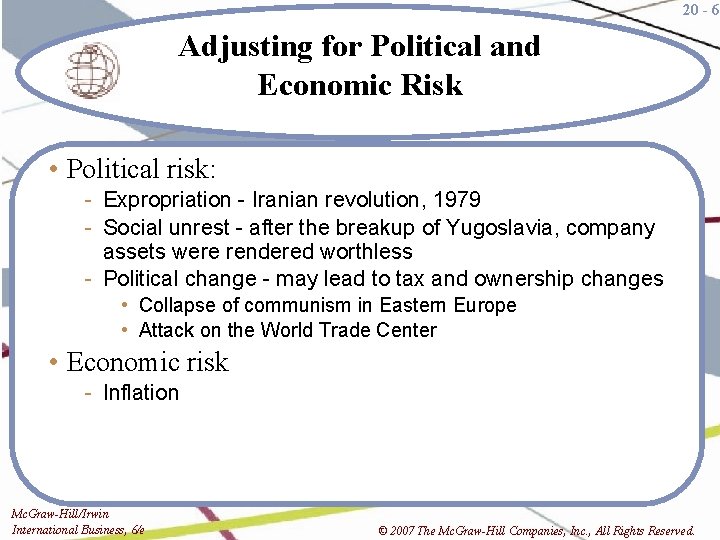 20 - 6 Adjusting for Political and Economic Risk • Political risk: - Expropriation