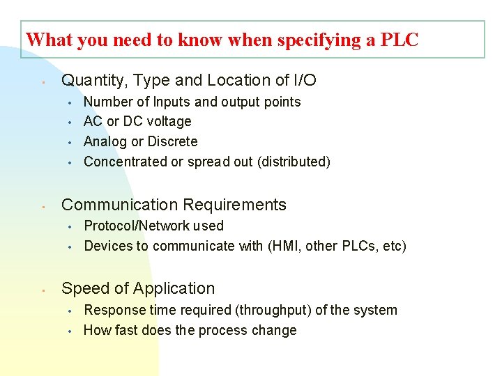 What you need to know when specifying a PLC • Quantity, Type and Location