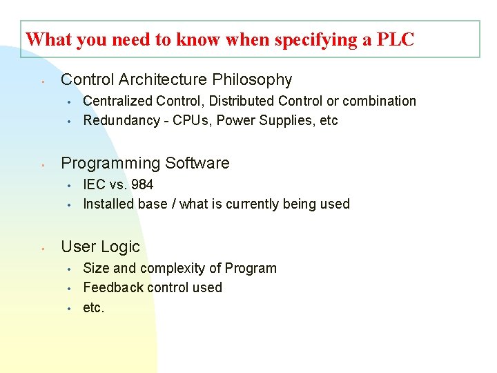 What you need to know when specifying a PLC • Control Architecture Philosophy •