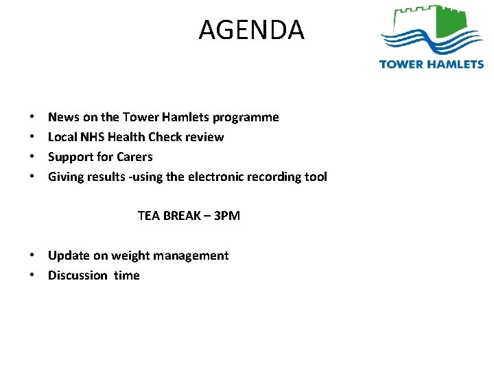 AGENDA • • News on the Tower Hamlets programme Local NHS Health Check review