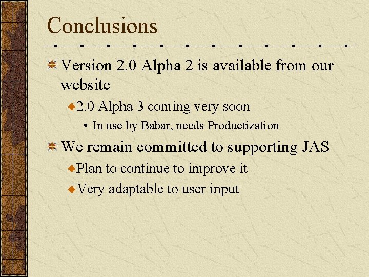 Conclusions Version 2. 0 Alpha 2 is available from our website 2. 0 Alpha