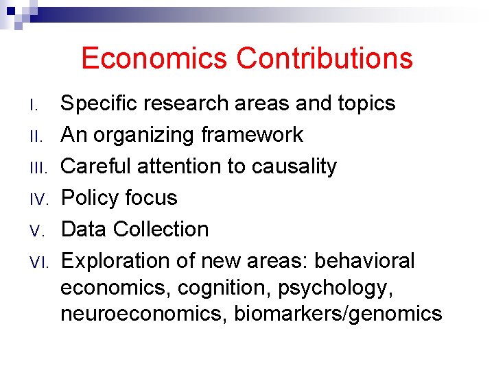 Economics Contributions I. III. IV. V. VI. Specific research areas and topics An organizing