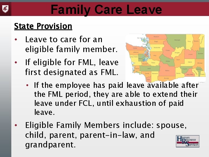 Family Care Leave State Provision • Leave to care for an eligible family member.