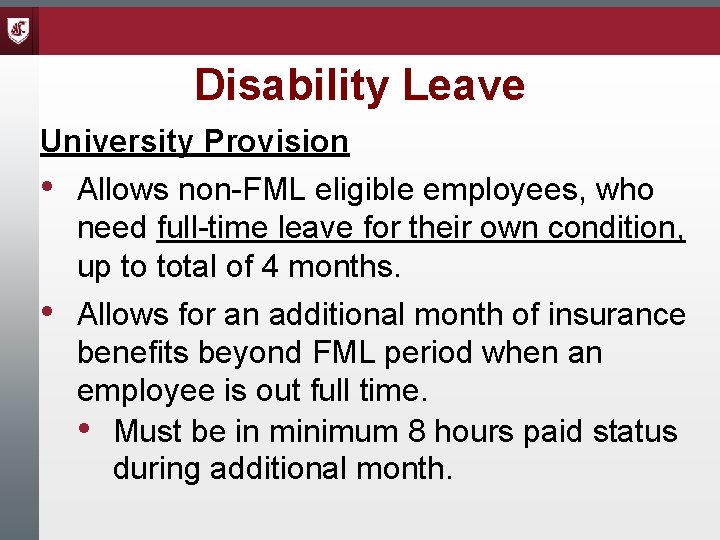 Disability Leave University Provision • Allows non-FML eligible employees, who need full-time leave for
