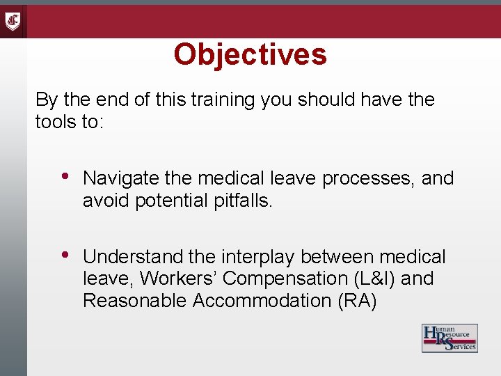 Objectives By the end of this training you should have the tools to: •