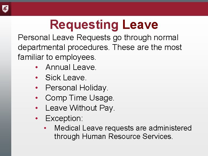 Requesting Leave Personal Leave Requests go through normal departmental procedures. These are the most