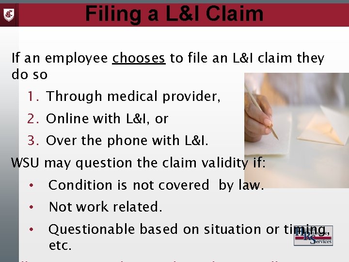 Filing a L&I Claim If an employee chooses to file an L&I claim they