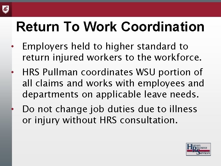 Return To Work Coordination • Employers held to higher standard to return injured workers