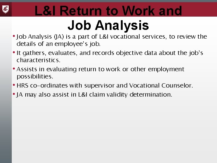 L&I Return to Work and Job Analysis • Job Analysis (JA) is a part