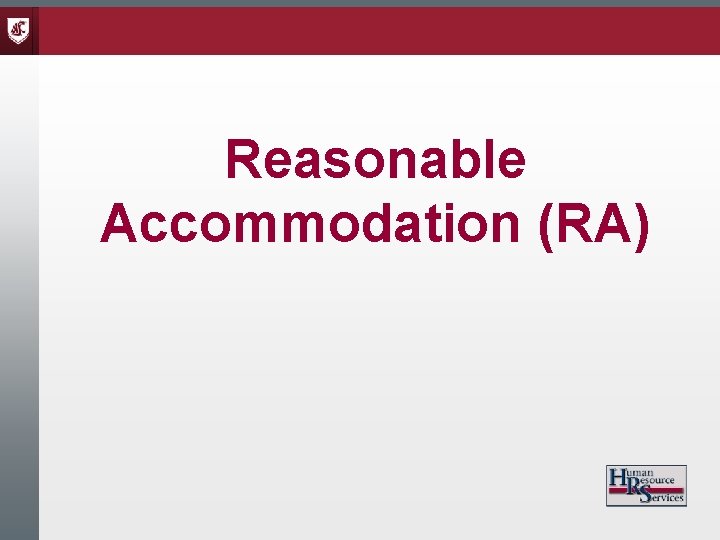 Reasonable Accommodation (RA) 