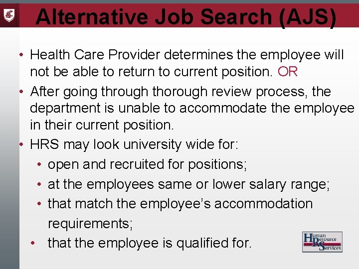 Alternative Job Search (AJS) • Health Care Provider determines the employee will not be