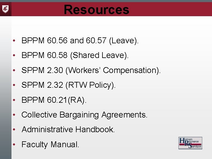 Resources • BPPM 60. 56 and 60. 57 (Leave). • BPPM 60. 58 (Shared