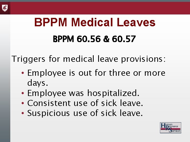 BPPM Medical Leaves BPPM 60. 56 & 60. 57 Triggers for medical leave provisions: