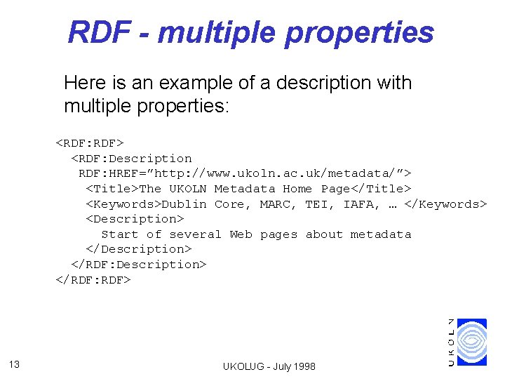 RDF - multiple properties Here is an example of a description with multiple properties: