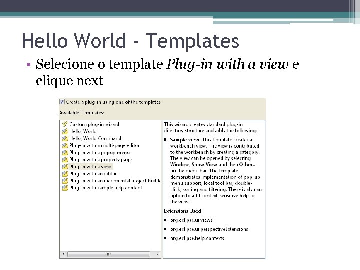 Hello World - Templates • Selecione o template Plug-in with a view e clique