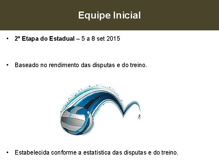 Equipe Inicial • 2ª Etapa do Estadual – 5 a 8 set 2015 •