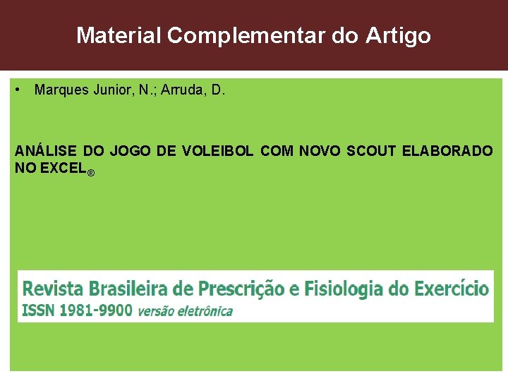 Material Complementar do Artigo • Marques Junior, N. ; Arruda, D. ANÁLISE DO JOGO