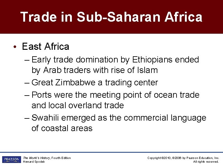 Trade in Sub-Saharan Africa • East Africa – Early trade domination by Ethiopians ended