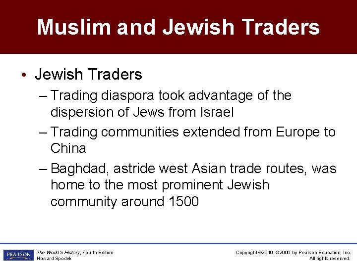 Muslim and Jewish Traders • Jewish Traders – Trading diaspora took advantage of the