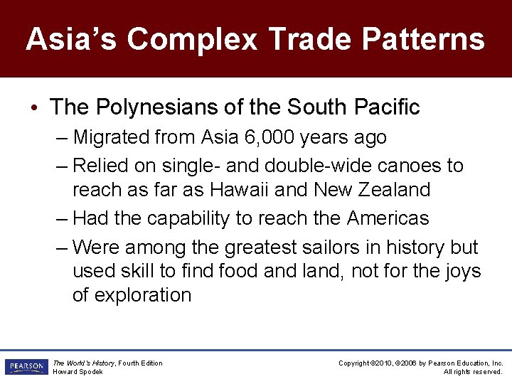 Asia’s Complex Trade Patterns • The Polynesians of the South Pacific – Migrated from