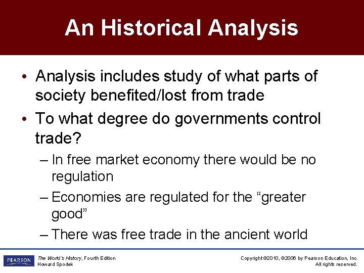 An Historical Analysis • Analysis includes study of what parts of society benefited/lost from