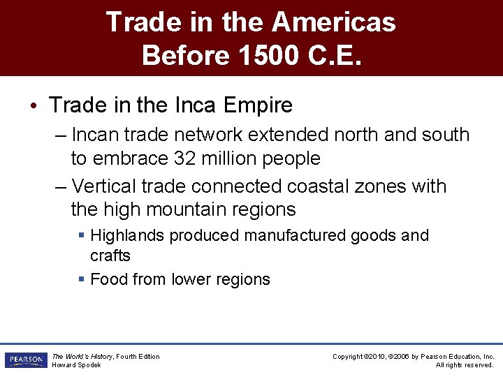 Trade in the Americas Before 1500 C. E. • Trade in the Inca Empire