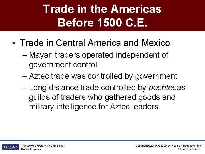 Trade in the Americas Before 1500 C. E. • Trade in Central America and