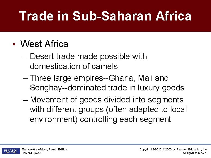 Trade in Sub-Saharan Africa • West Africa – Desert trade made possible with domestication