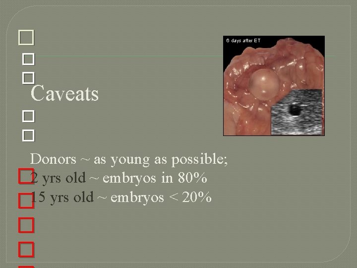 6 days after ET � � � Caveats � � Donors ~ as young