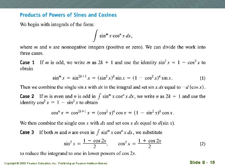 Copyright © 2005 Pearson Education, Inc. Publishing as Pearson Addison-Wesley Slide 8 - 15 Copyright © 2005 Pearson Education, Inc. Publishing as Pearson Addison-Wesley Slide 8 - 15