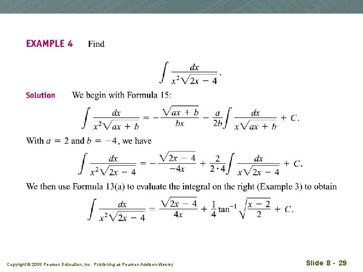 Copyright © 2005 Pearson Education, Inc. Publishing as Pearson Addison-Wesley Slide 8 - 29 Copyright © 2005 Pearson Education, Inc. Publishing as Pearson Addison-Wesley Slide 8 - 29