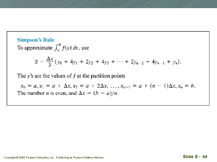 Copyright © 2005 Pearson Education, Inc. Publishing as Pearson Addison-Wesley Slide 8 - 44