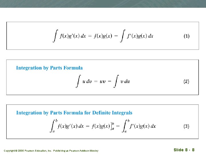 Copyright © 2005 Pearson Education, Inc. Publishing as Pearson Addison-Wesley Slide 8 - 8 Copyright © 2005 Pearson Education, Inc. Publishing as Pearson Addison-Wesley Slide 8 - 8