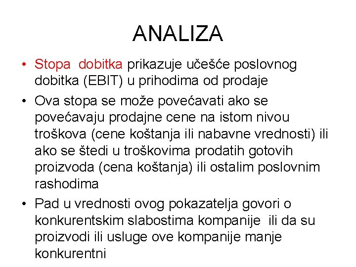 ANALIZA • Stopa dobitka prikazuje učešće poslovnog dobitka (EBIT) u prihodima od prodaje •