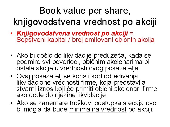 Book value per share, knjigovodstvena vrednost po akciji • Knjigovodstvena vrednost po akciji =