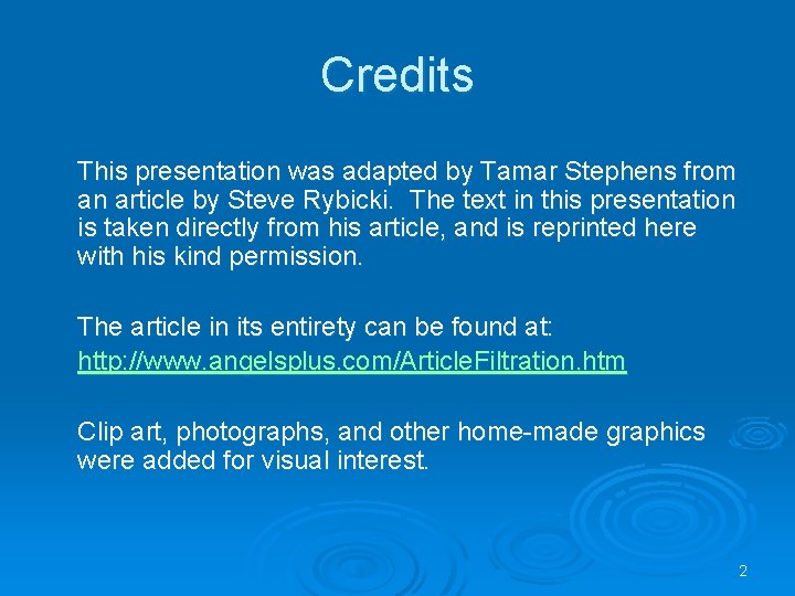 Credits This presentation was adapted by Tamar Stephens from an article by Steve Rybicki.