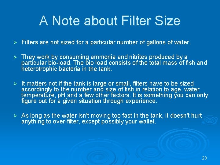 A Note about Filter Size Ø Filters are not sized for a particular number