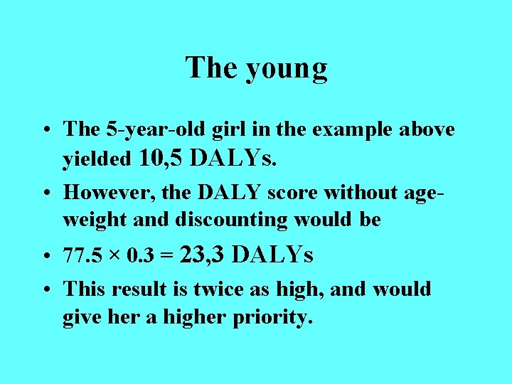 The young • The 5 -year-old girl in the example above yielded 10, 5