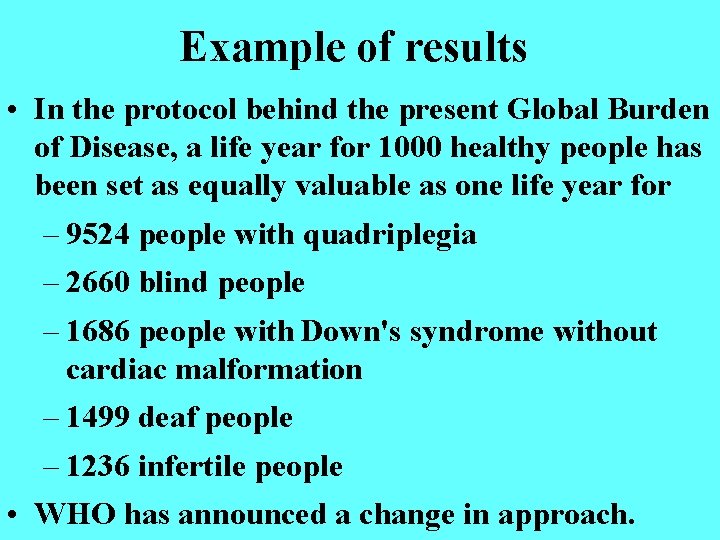 Example of results • In the protocol behind the present Global Burden of Disease,