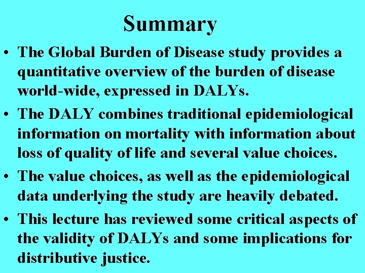 Summary • The Global Burden of Disease study provides a quantitative overview of the