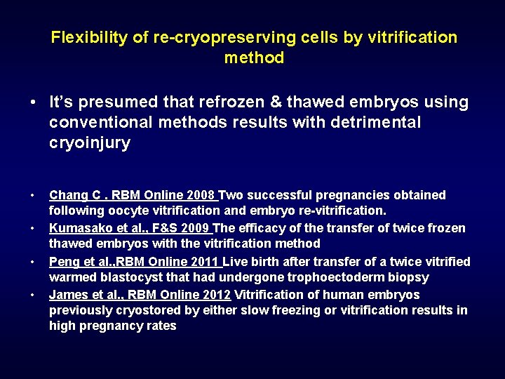 Flexibility of re-cryopreserving cells by vitrification method • It’s presumed that refrozen & thawed