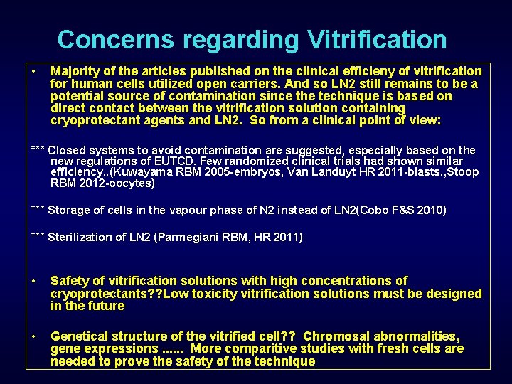Concerns regarding Vitrification • Majority of the articles published on the clinical efficieny of