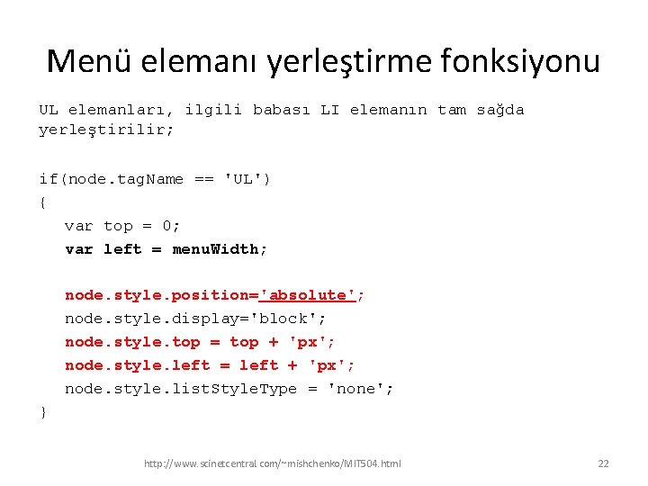 Menü elemanı yerleştirme fonksiyonu UL elemanları, ilgili babası LI elemanın tam sağda yerleştirilir; if(node.