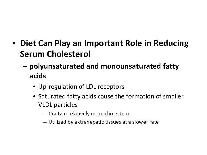  • Diet Can Play an Important Role in Reducing Serum Cholesterol – polyunsaturated