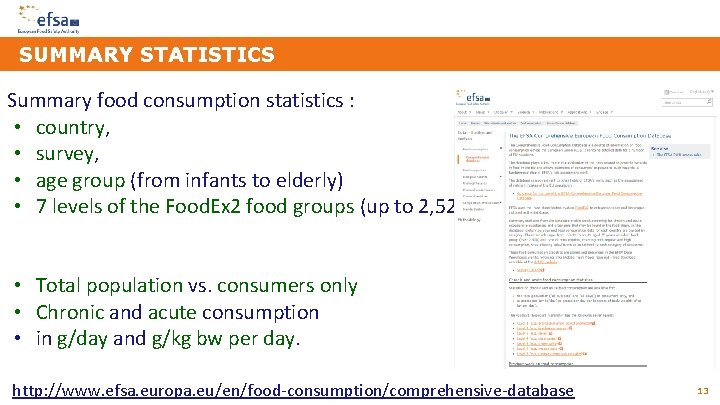 SUMMARY STATISTICS Summary food consumption statistics : • country, • survey, • age group