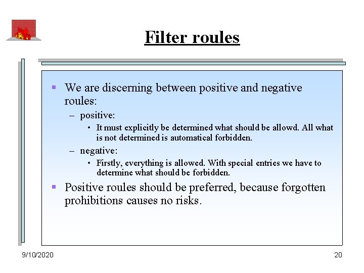 Filter roules § We are discerning between positive and negative roules: – positive: •