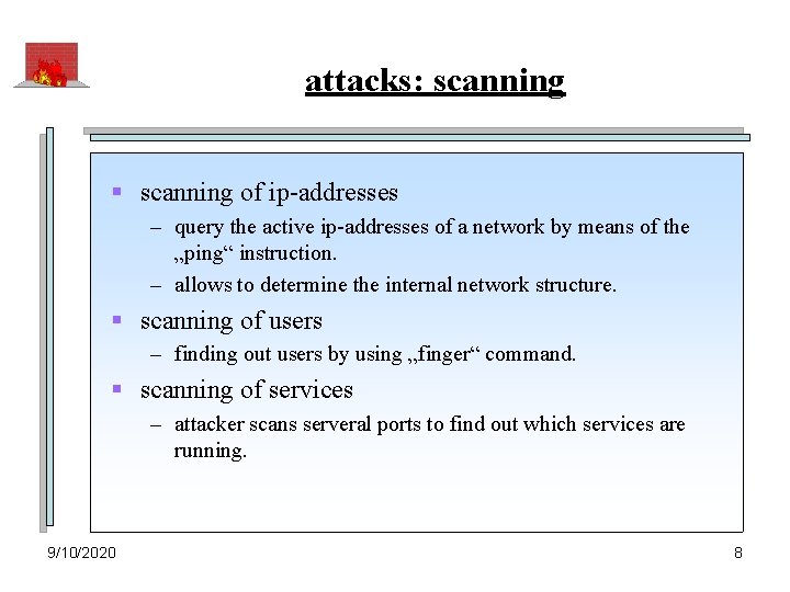 attacks: scanning § scanning of ip-addresses – query the active ip-addresses of a network