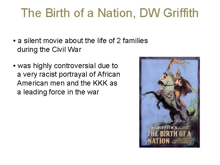 The Birth of a Nation, DW Griffith • a silent movie about the life